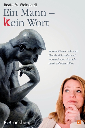 Ein Mann – kein Wort von Weingardt,  Beate M