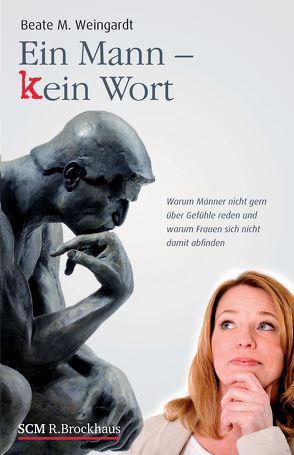 Ein Mann – kein Wort von Weingardt,  Beate M