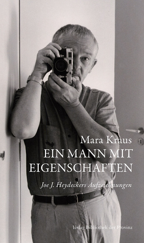 Ein Mann mit Eigenschaften von Heydecker,  Joe J., Kraus,  Mara