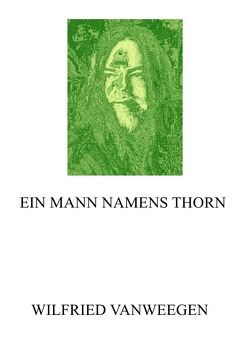 EIN MANN NAMENS THORN von Vanweegen,  Wilfried