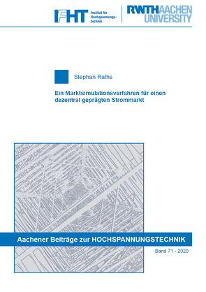 Ein Marktsimulationsverfahren für einen dezentral geprägten Strommarkt von Raths,  Stephan