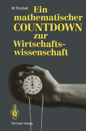 Ein mathematischer COUNTDOWN zur Wirtschaftswissenschaft von Trockel,  Walter