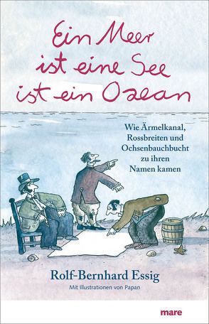 Ein Meer ist eine See ist ein Ozean von Essig,  Rolf-Bernhard, Papan, 