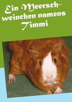 Ein Meerschweinchen namens Timmi von Diley,  Jamina