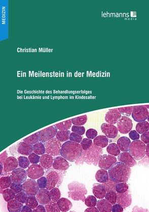 Ein Meilenstein in der Medizin von Müller,  Christian