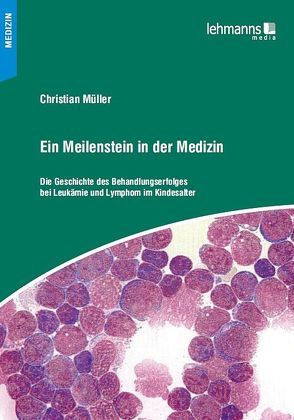 Ein Meilenstein in der Medizin von Müller,  Christian