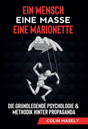 Ein Mensch – Eine Masse – Eine Marionette von Masely,  Colin