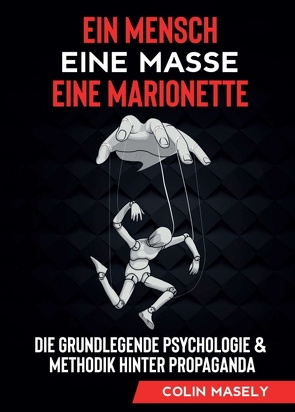 Ein Mensch – Eine Masse – Eine Marionette von Masely,  Colin