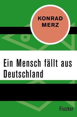 Ein Mensch fällt aus Deutschland von Drewitz,  Ingeborg, Merz,  Konrad