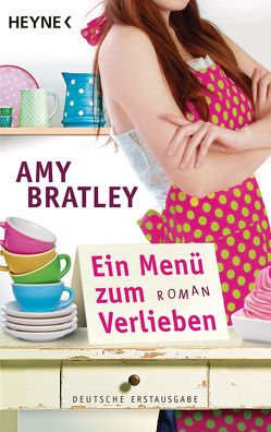 Ein Menü zum Verlieben von Bratley,  Amy, Eisenhut,  Irene