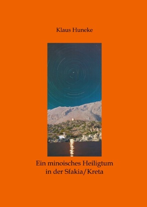 Ein minoisches Heiligtum von Huneke,  Klaus