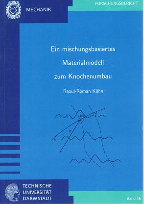 Ein mischungsbasiertes Materialmodell zum Knochenumbau von Kühn,  Raoul-Roman