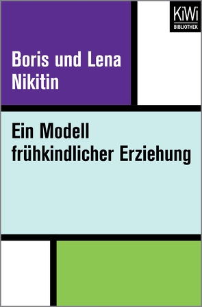 Ein Modell frühkindlicher Erziehung von Butenschön,  Marianna, Nikitin,  Boris, Nikitin,  Lena