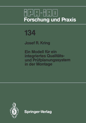 Ein Modell für ein integriertes Qualitäts- und Prüfplanungssystem in der Montage von Kring,  Josef R.