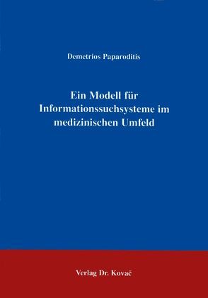 Ein Modell für Informationssuchsysteme im medizinischen Umfeld von Paparoditis,  Demetrios