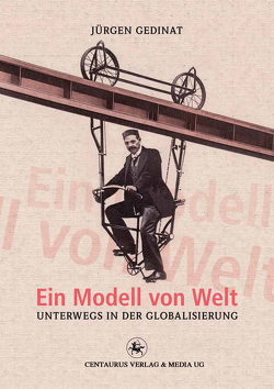 Ein Modell von Welt von Gedinat,  Jürgen