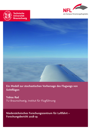 Ein Modell zur stochastischen Vorhersage des Flugwegs von Sichtflügen von Rad,  Tobias