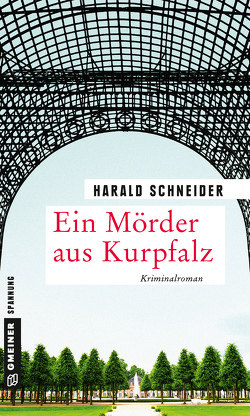 Ein Mörder aus Kurpfalz von Schneider,  Harald