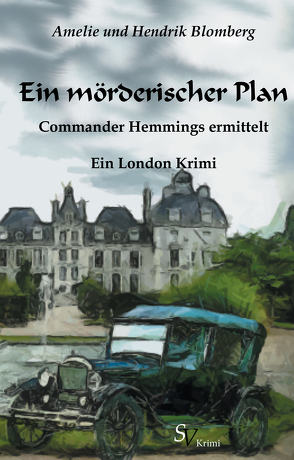 Ein mörderischer Plan von Blomberg,  Amelie, Blomberg,  Hendrik, Schweitzer,  Karin