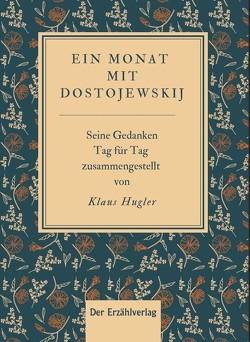 Ein Monat mit Dostojewskij von Hugler,  Klaus