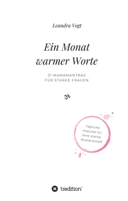 Ein Monat warmer Worte von Vogt,  Leandra