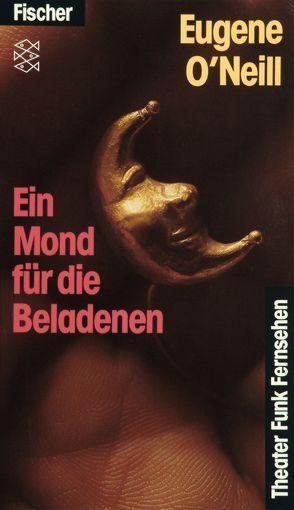 Ein Mond für die Beladenen von O'Neill,  Eugene