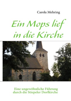 Ein Mops lief in die Kirche von Mehring,  Carola