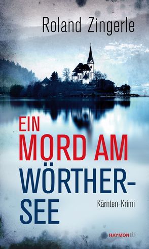 Ein Mord am Wörthersee von Zingerle,  Roland