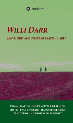 Ein Mord auf unserer Piazza Carli von Darr,  Willi