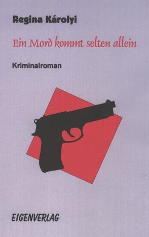 Ein Mord kommt selten allein von Károlyi,  Regina