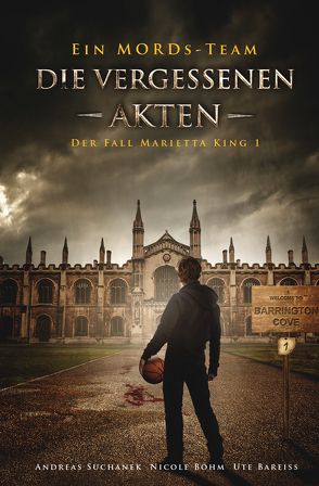 Ein MORDs-Team – Der Fall Marietta King 1 – Die vergessenen Akten (Bände 1-3) von Bareiss,  Ute, Boehm,  Nicole, Suchanek,  Andreas