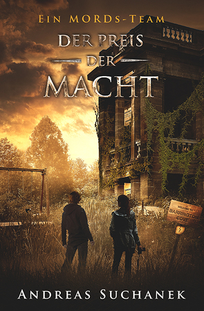 Ein MORDs-Team – Der Fall Corey Parker 3: Der Preis der Macht von Suchanek,  Andreas