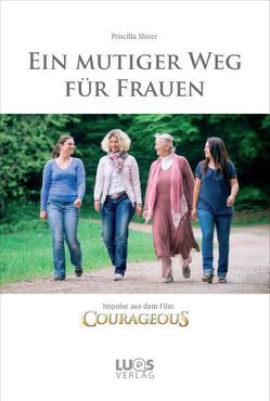 Ein mutiger Weg für Frauen von Herold,  Monika, Shirer,  Priscilla