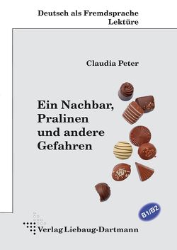 Ein Nachbar, Pralinen und andere Gefahren von Peter,  Claudia