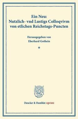 Ein Neu: Nutzlich- vnd Lustigs Colloqvivm von etlichen Reichstags-Puncten. von Gothein,  Eberhard