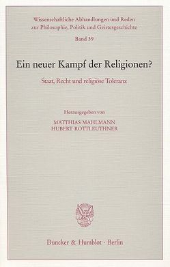 Ein neuer Kampf der Religionen? von Mahlmann,  Matthias, Rottleuthner,  Hubert