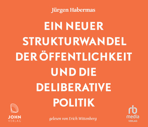 Ein neuer Strukturwandel der Öffentlichkeit und die deliberative Politik: Platz 1 der Sachbuchbestenliste der WELT von Habermas,  Jürgen, Wittenberg,  Erich