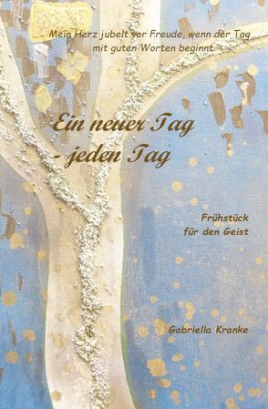 Ein neuer Tag – jeden Tag von Kranke,  Gabriella