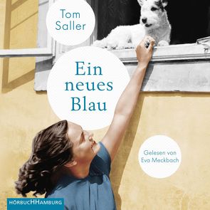 Ein neues Blau von Meckbach,  Eva, Saller,  Tom, Völsch,  Nina Lilith