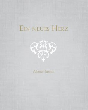 Ein neues Herz von Tanner,  Werner