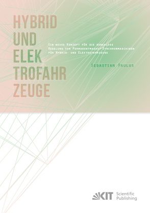 Ein neues Konzept für die geberlose Regelung von Permanentmagnet-Synchronmaschinen für Hybrid- und Elektrofahrzeuge von Paulus,  Sebastian