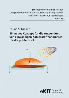 Ein neues Konzept für die Anwendung von einwandigen Kohlenstoffnanoröhren für die pH-Sensorik von Gspann,  Thurid S.