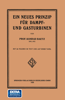 Ein Neues Prinzip für Dampf- und Gasturbinen von Baetz,  Konrad