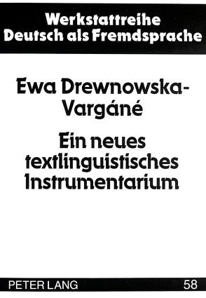 Ein neues textlinguistisches Instrumentarium von Drewnowska-Vargáné,  Ewa