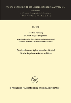 Ein nichtlineares kybernetisches Modell für die Pupillenreaktion auf Licht von Hornung,  Joachim