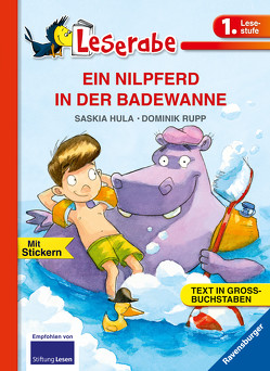 EIN NILPFERD IN DER BADEWANNE – Leserabe 1. Klasse – Erstlesebuch für Kinder ab 6 Jahren von Hula,  Saskia, Rupp,  Dominik