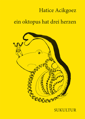 ein oktopus hat drei herzen von Acikgoez,  Hatice, Bluemel,  Michael