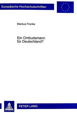 Ein Ombudsmann für Deutschland? von Franke,  Markus