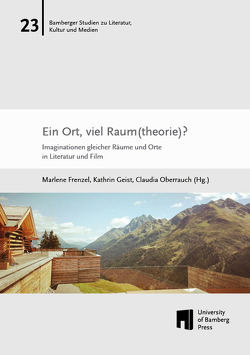 Ein Ort, viel Raum(theorie)? von Frenzel,  Marlene, Geist,  Kathrin, Oberrauch,  Claudia