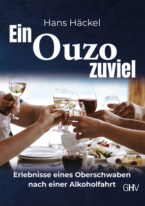 Ein Ouzo zuviel von Häckel,  Hans